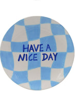 Load image into Gallery viewer, Diego Ceramic Plate (Have a nice day)
